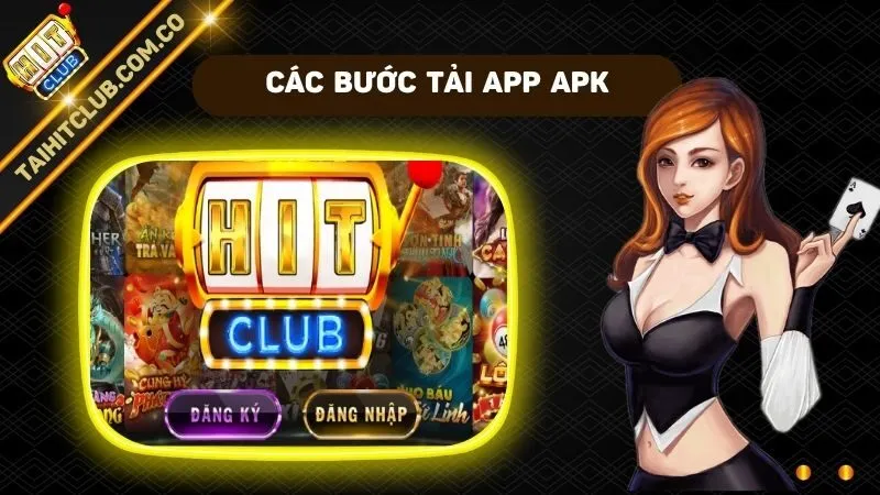 Tải App Hit Club APK - Hướng Dẫn Chi Tiết Cho “Chiếu Mới”