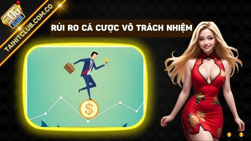 Cược vô trách nhiệm tiềm ẩn vô số rủi ro khác nhau