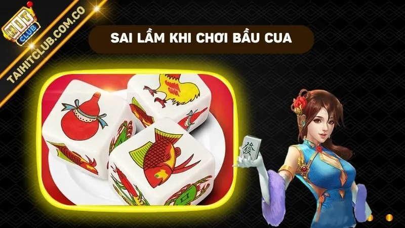 Sai lầm phổ biến khi chơi Bầu Cua và cách giải quyết