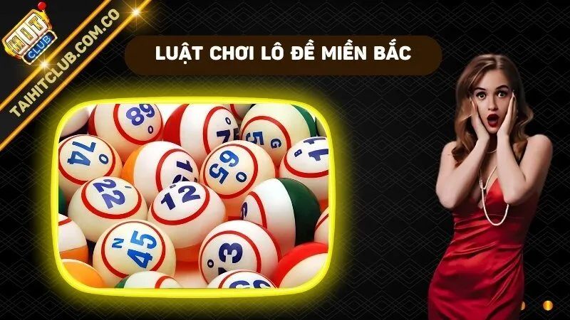 Luật chơi lô đề miền Bắc cho tân binh