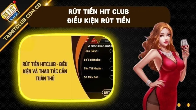 Rút Tiền Hit Club - Hướng Dẫn Rút Tiền Nhanh Chóng Và An Toàn