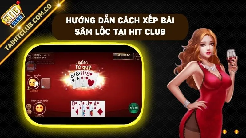 Sâm Lốc Tại Hit Club - Mẹo Đánh Bài Hiệu Quả, Rinh Tiền Triệu