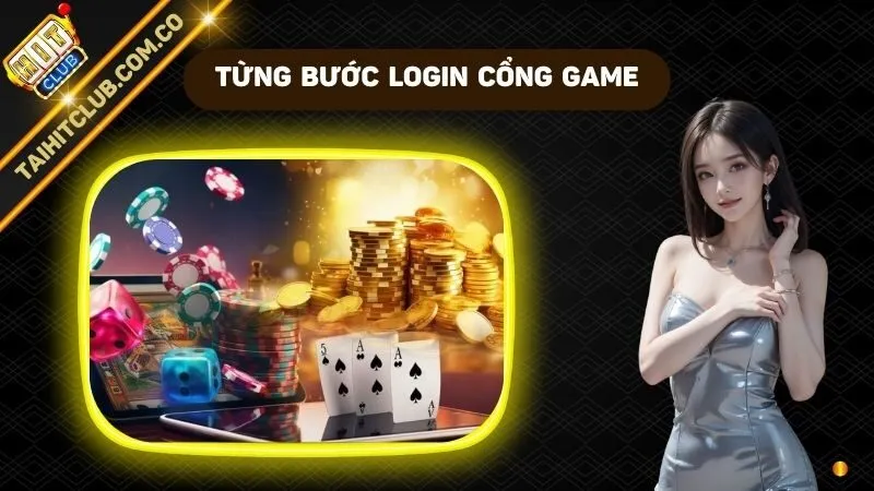 Từng bước login vào cổng game