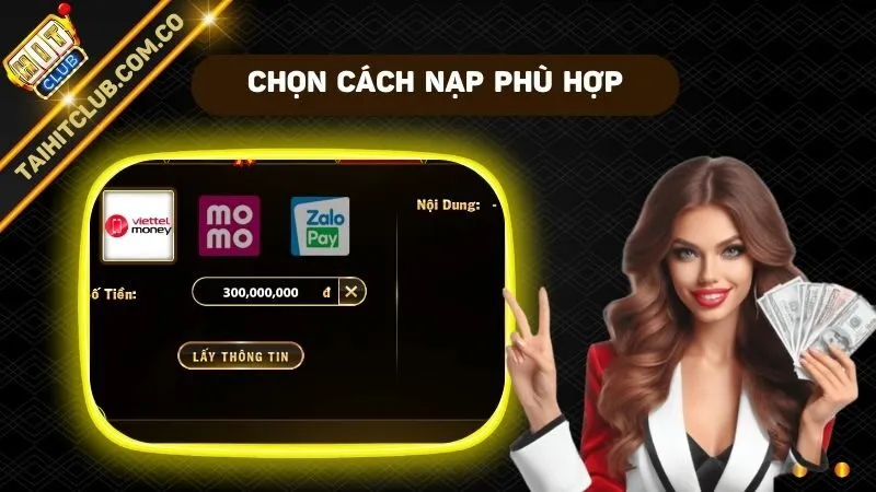 Tùy vào tình hình mà chọn hình thức nạp phù hợp nhất