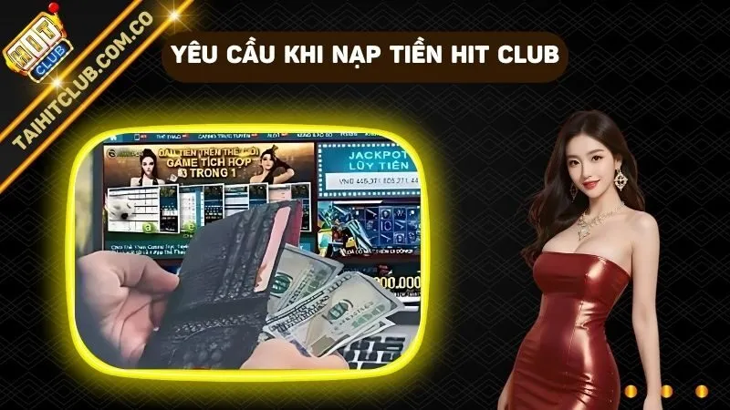 Nạp Tiền Hit Club - Từng Bước Để Giao Dịch An Toàn